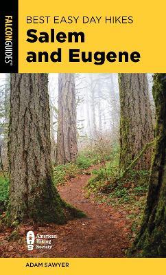 Best Easy Day Hikes Salem and Eugene - Adam Sawyer - cover