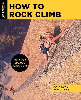 How to Rock Climb - John Long,Bob Gaines - cover