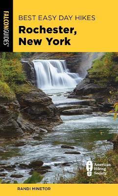 Best Easy Day Hikes Rochester, New York - Randi Minetor - cover