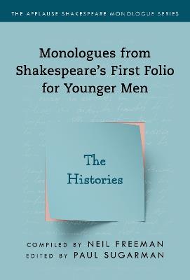 The Histories: Monologues from Shakespeare’s First Folio for Younger Men - cover