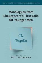 Monologues from Shakespeare's First Folio for Younger Men: The Tragedies