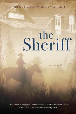 The Sheriff: A Novel - Robert Dwyer,Austin Wright - cover