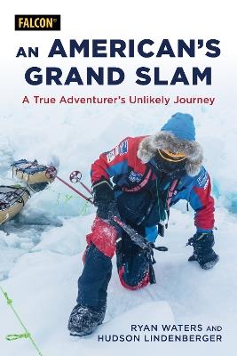 An American's Grand Slam: A True Adventurer's Unlikely Journey - Ryan Waters,Hudson Lindenberger - cover
