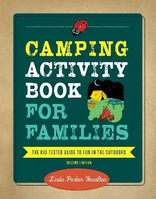 Camping Activity Book for Families: The Kid-Tested Guide to Fun in the Outdoors - Linda Hamilton - cover