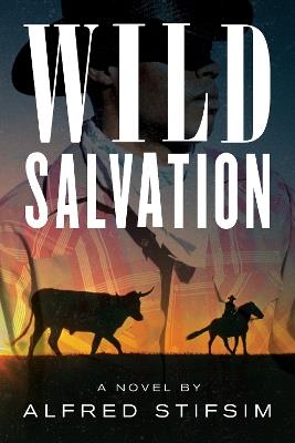 Wild Salvation: A Novel - Alfred Stifsim - cover