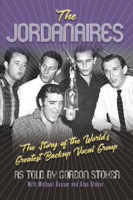 The Jordanaires: The Story of the World's Greatest Backup Vocal Group - cover