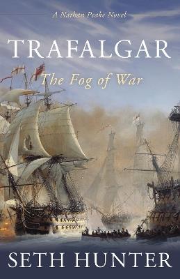 Trafalgar: The Fog of War - Seth Hunter - cover