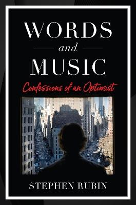 Words and Music: Confessions of an Optimist - Stephen Rubin - cover