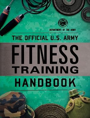 The Official U.S. Army Fitness Training Handbook - Department of the Army - cover