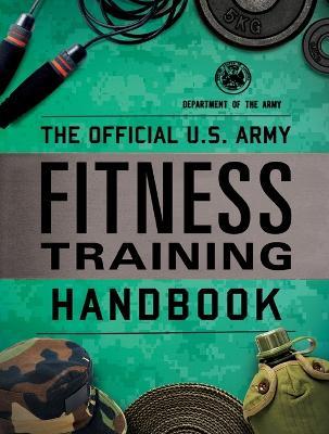 The Official U.S. Army Fitness Training Handbook - Department of the Army - cover