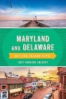 Maryland and Delaware Off the Beaten Path (R): A Guide to Unique Places