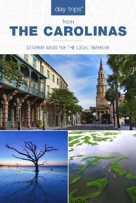 Day Trips (R) The Carolinas: Getaway Ideas for the Local Traveler - James L. Hoffman - cover