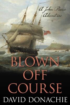 Blown Off Course: A John Pearce Adventure - David Donachie - cover