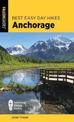 Best Easy Day Hikes Anchorage - John Tyson - cover