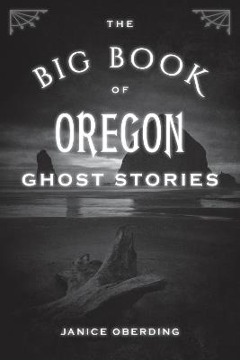 The Big Book of Oregon Ghost Stories - Janice Oberding - cover