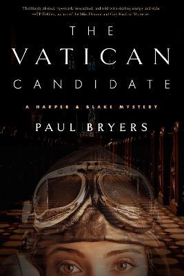 The Vatican Candidate: A Harper & Blake Mystery - Paul Bryers Paul Bryers - cover