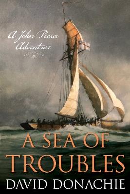A Sea of Troubles: A John Pearce Adventure - David Donachie - cover
