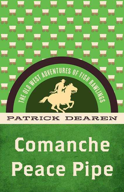 Comanche Peace Pipe - Patrick Dearen - ebook