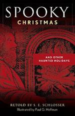 Spooky Christmas: And Other Haunted Holidays