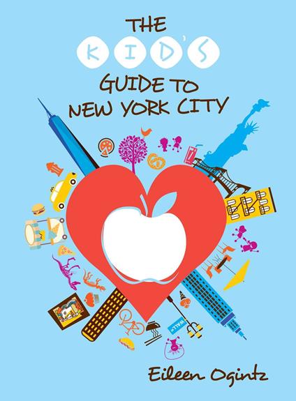 The Kid's Guide to New York City - Eileen Ogintz - ebook