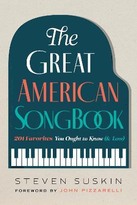 The Great American Songbook: 201 Favorites You Ought to Know (& Love) - Steven Suskin - cover