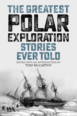 The Greatest Polar Exploration Stories Ever Told - cover