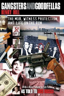 Gangsters and Goodfellas: The Mob, Witness Protection, and Life on the Run - Henry Hill - cover