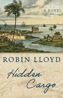 Hidden Cargo: A Novel - Robin Lloyd - cover
