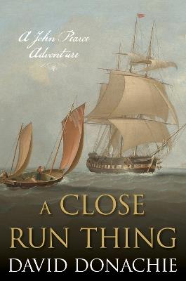 A Close Run Thing: A John Pearce Adventure - David Donachie - cover