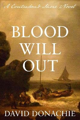 Blood Will Out: A Contraband Shore Novel - David Donachie - cover