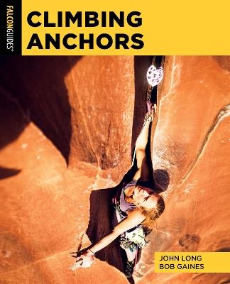 Climbing Anchors - John Long,Bob Gaines - cover