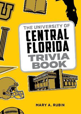 The University of Central Florida Trivia Book - Mary A. Rubin - cover