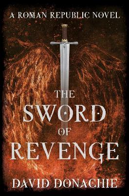 The Sword of Revenge: A Roman Republic Novel - David Donachie - cover