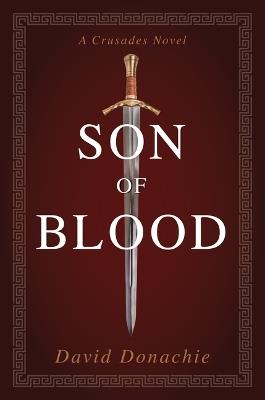 Son of Blood: A Crusades Novel - David Donachie - cover