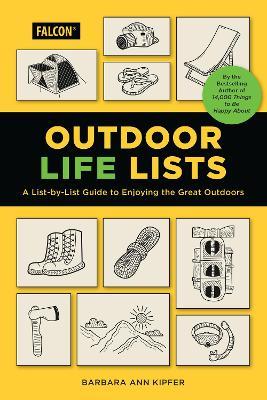 Outdoor Life Lists: A List-by-List Guide to Enjoying the Great Outdoors - Barbara Ann Kipfer - cover