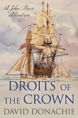 Droits of the Crown: A John Pearce Adventure - David Donachie - cover