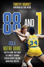 88 and 1: UCLA, Notre Dame, and the Game That Ended the Longest Winning Streak in Men's College Basketball History