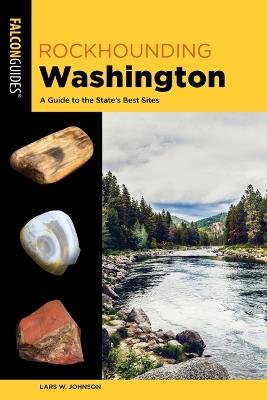 Rockhounding Washington - Lars W. Johnson - cover