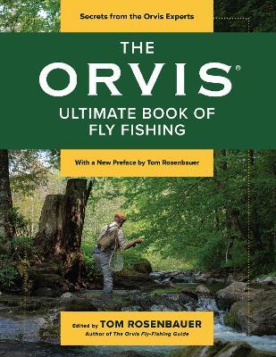 The Orvis Ultimate Book of Fly Fishing: Secrets from the Orvis Experts - cover