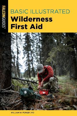 Basic Illustrated Wilderness First Aid - William Forgey - cover