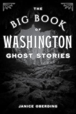 The Big Book of Washington Ghost Stories - Janice Oberding - cover