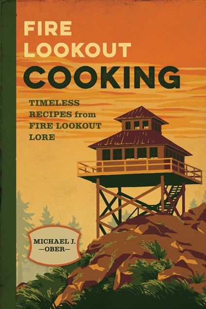 Fire Lookout Cooking