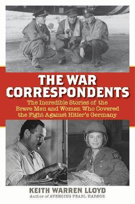 The War Correspondents - Keith Warren Lloyd - cover