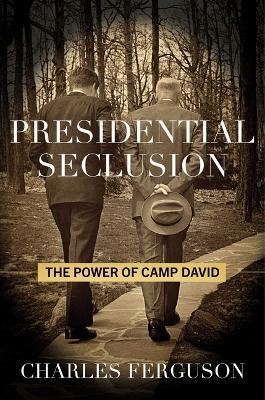 Presidential Seclusion - Charles Ferguson - cover
