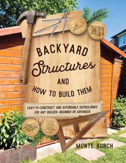 Backyard Structures and How to Build Them