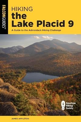 Hiking the Lake Placid 9: A Guide to the Adirondack Hiking Challenge - James Appleton - cover