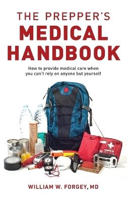 The Prepper's Medical Handbook - William Forgey - cover