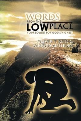 Words from the Low Place: Your Lowest for God's Highest - Oliver T Reid - cover