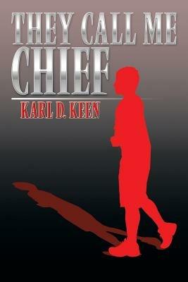 They Call Me Chief - Karl D Keen - cover