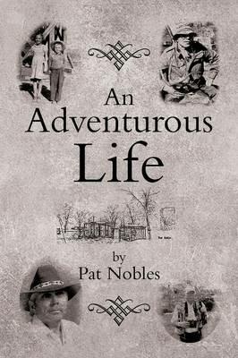 An Adventurous Life - Pat Nobles - cover
